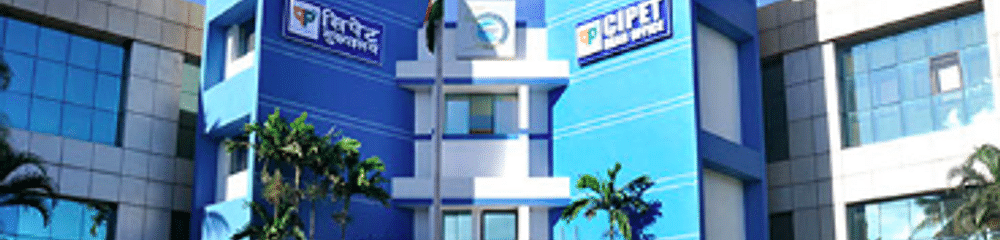 Central Institute of Petrochemicals Engineering & Technology - [CIPET]