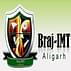 Braj Institute of Management and Technology - [BRAJ IMT]