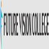 Future Vision College - [FVC]