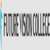 Future Vision College - [FVC]