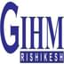 GIHM, Rishikesh