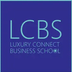 Luxury Connect Business School - [LCBS]