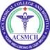 A.C.S. Medical College and Hospital