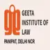 Geeta Institute of Law - [GIL]