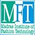 Madras Institute of Fashion Technology - [MFT]