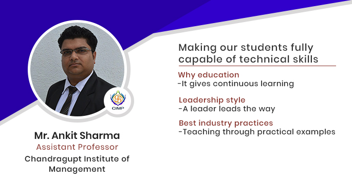 Chandragupt Institute of Management: Mr. Ankit Sharma, Assistant Professor