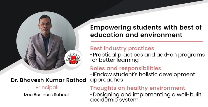 Izee Business School: Dr. Bhavesh Kumar Rathod, Principal