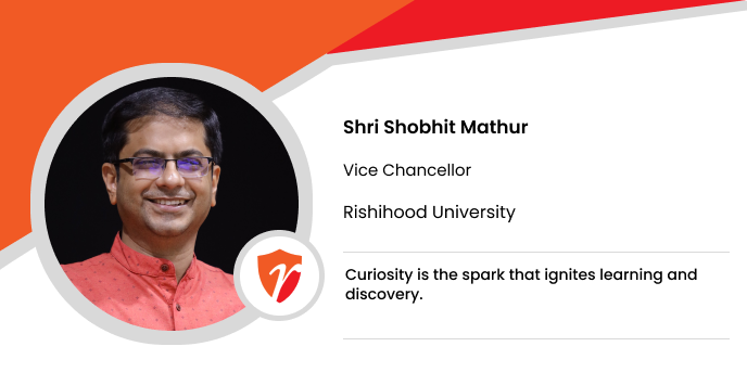 Rishihood University, Sonepat: Shri Shobhit Mathur, Vice Chancellor