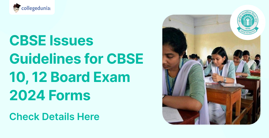 CBSE Issues Guidelines for CBSE 10, 12 Board Exam 2024 Forms, No ...