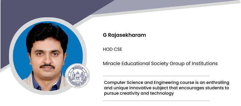 Miracle Educational Society Group of Institutions: G Rajasekharam, HOD CSE