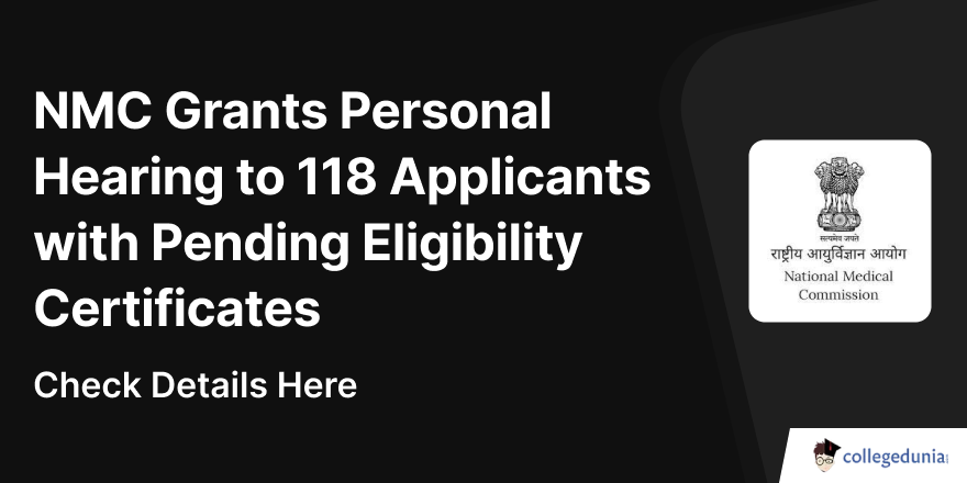 NMC Grants Personal Hearing to 118 Applicants with Pending Eligibility ...