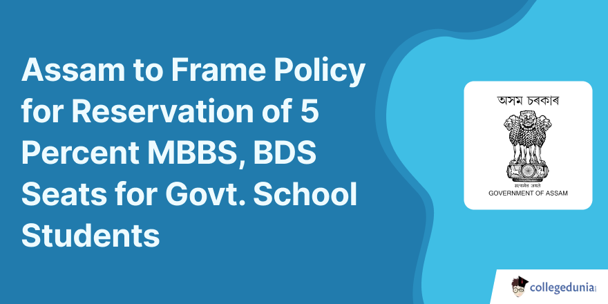 Assam to Frame Policy for Reservation of 5 Percent MBBS, BDS Seats for ...