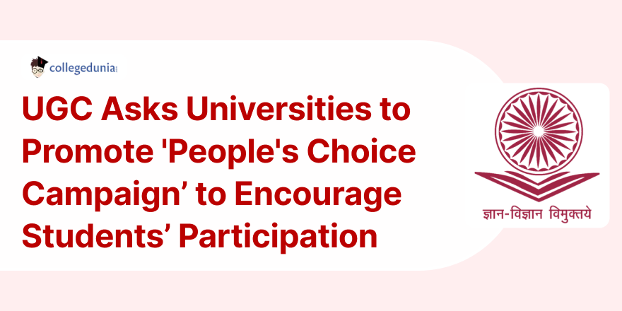 UGC Asks Universities to Promote 'People's Choice Campaign’ to ...