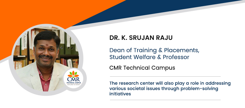 CMR Technical Campus: Dr. K. Srujan Raju, Dean of Training & Placements ...
