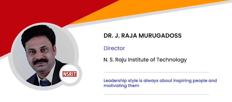 N. S. Raju Institute of Technology: Dr. J. Raja Murugadoss, Director
