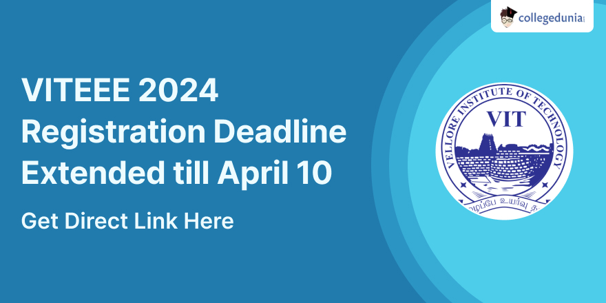 VITEEE 2024 Registration Deadline Extended till April 10; Get Direct ...