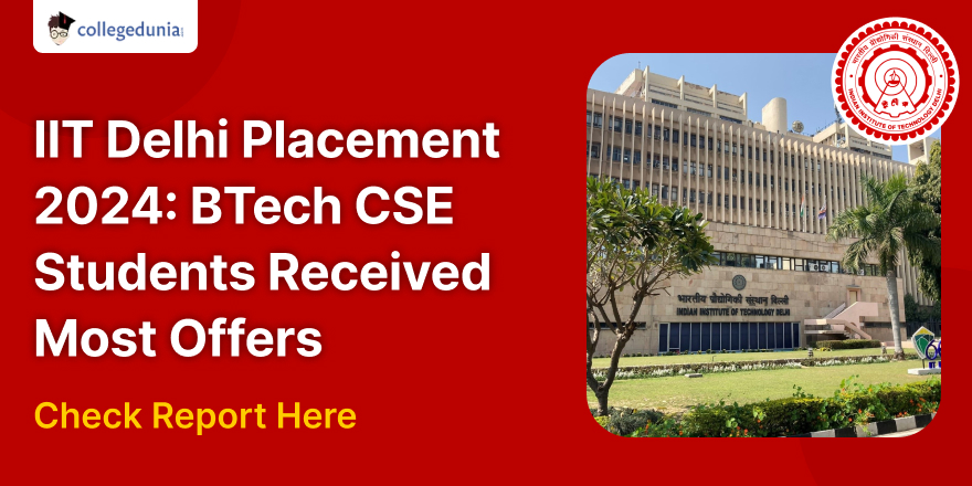 IIT Delhi Placement 2024: BTech CSE Students Received Most Offers ...