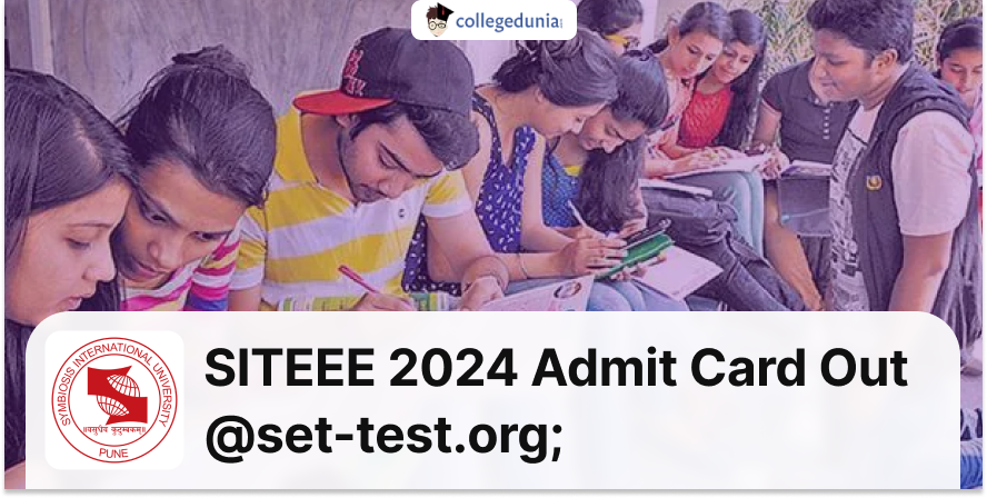 SITEEE 2024 Test 2 Admit Card Out @set-test.org; Check Direct Link to ...