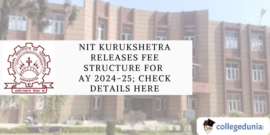 NIT Kurukshetra Releases Fee Structure 2024-25