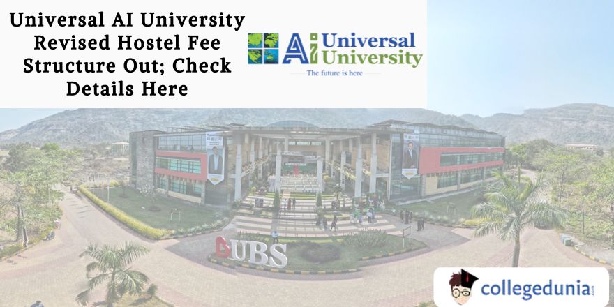Universal AI University Revised Hostel Fee Structure Out; Check Details ...