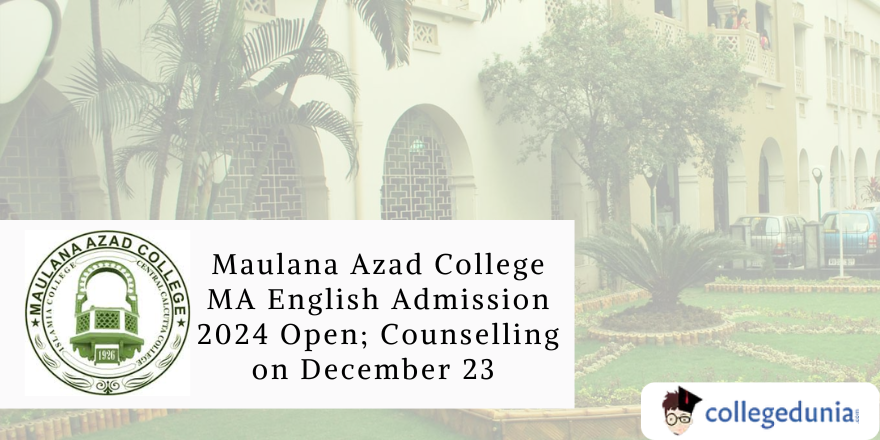 Maulana Azad College MA English Admission 2024 Open; Counselling on ...
