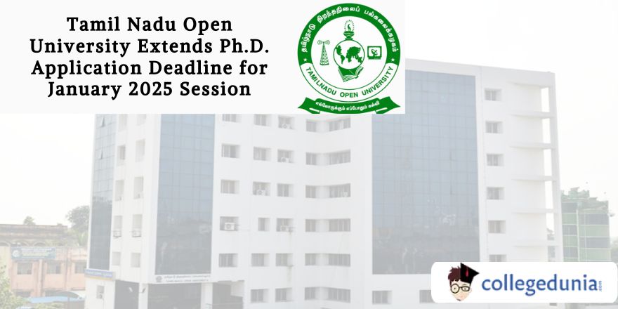 Tamil Nadu Open University Extends Ph.D. Application Deadline for ...