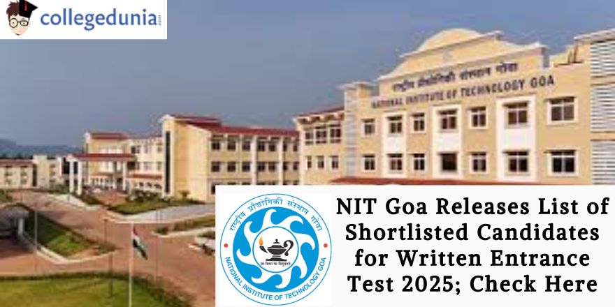 NIT Goa Releases List of Shortlisted Candidates for Written Entrance ...