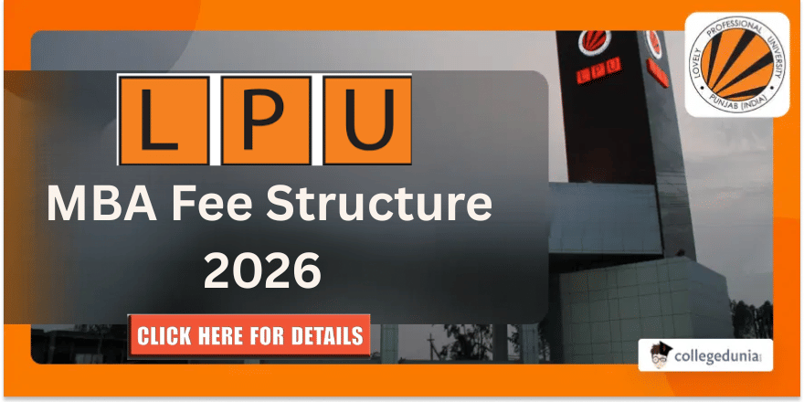 LPU MBA Fee Structure 2026 Released; No Change from Previous Year
