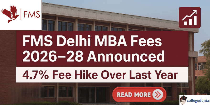 FMS Delhi Releases MBA Fee Structure for 2026–28; Minor Increase Over ...