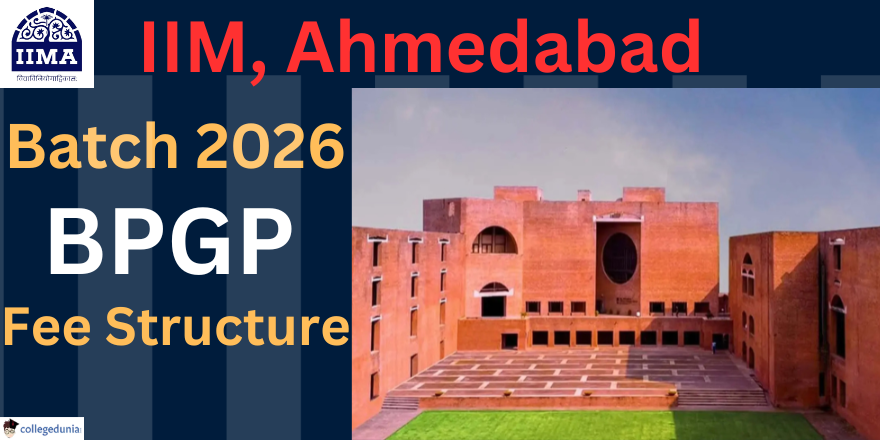 IIM Ahmedabad Releases Fee Structure for BPGP 2026 Batch; Check Details ...