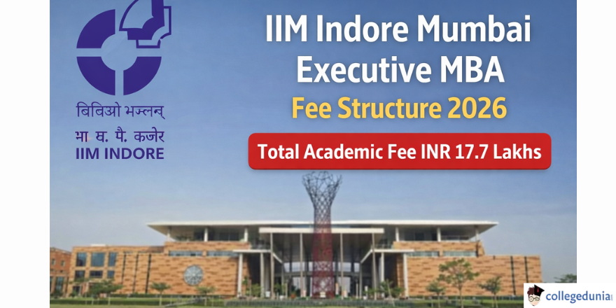 IIM Indore Mumbai Executive MBA Fee Structure 2026 Released; Total ...