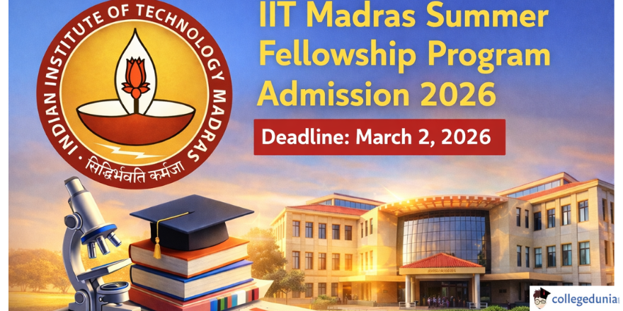 IIT Madras Summer Fellowship Program Admission 2026 Begins; Apply by ...