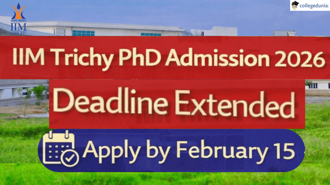 IIM Trichy PhD Admission 2026 Deadline Extended; Apply by February 15 ...