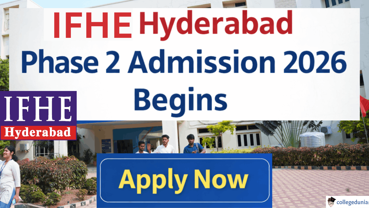 IFHE Hyderabad Phase 2 Admission 2026 Begins @ifheindia.org; Apply Now