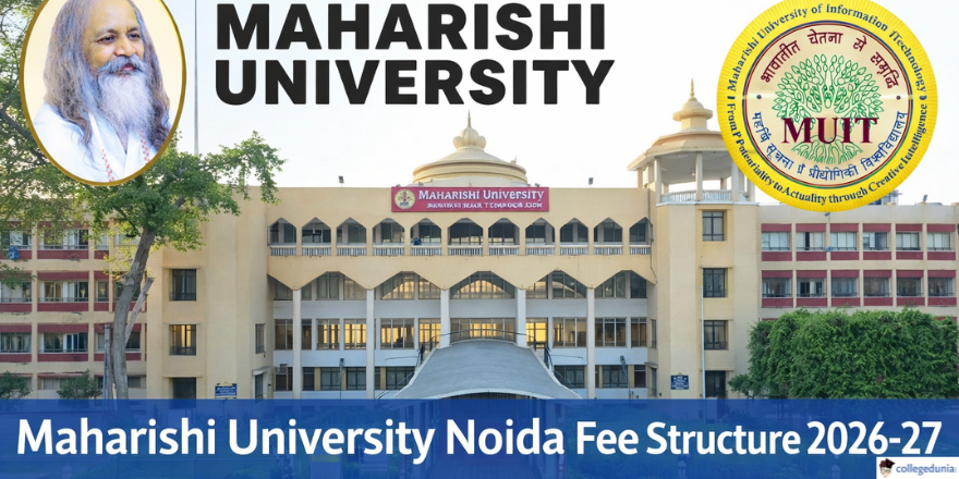 Maharishi University Noida Fee Structure 2026-27 Released at muitnoida ...