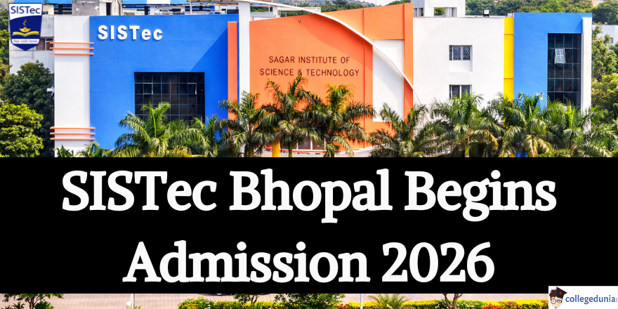 SISTec Bhopal Begins Admission 2026 @sistec.ac.in; Check Complete ...