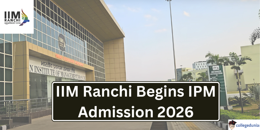 IIM Ranchi Begins IPM Admission 2026 @iimranchi.ac.in; Apply by April 12