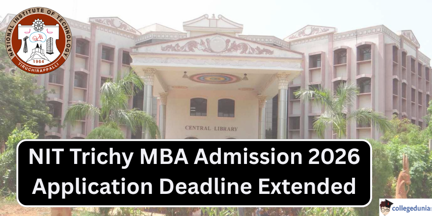 NIT Trichy MBA Admission 2026 Application Deadline Extended; Apply by ...