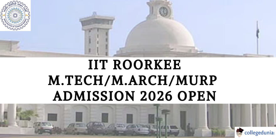 IIT Roorkee M.Tech/M.Arch/MURP Admission 2026 Begins for Sponsored ...