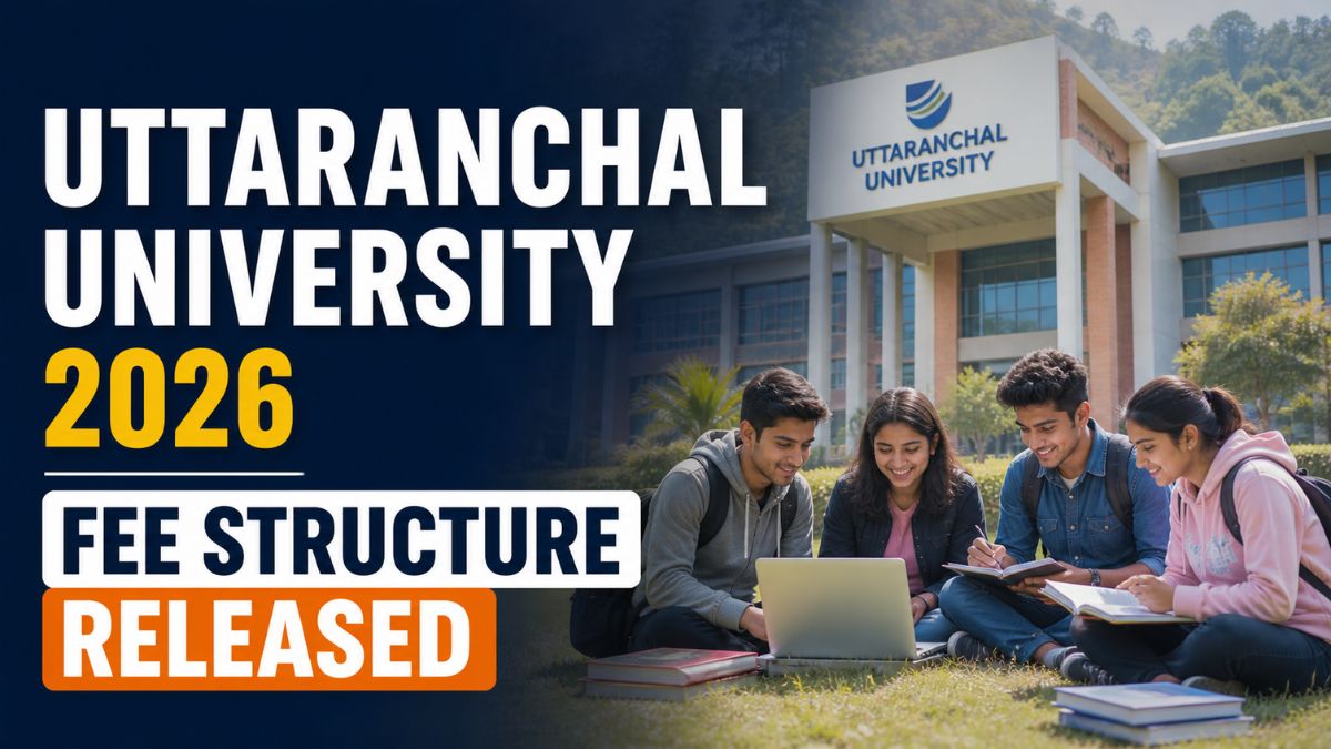 Uttaranchal University Dehradun Fee Structure 2026-27 Released for UG ...