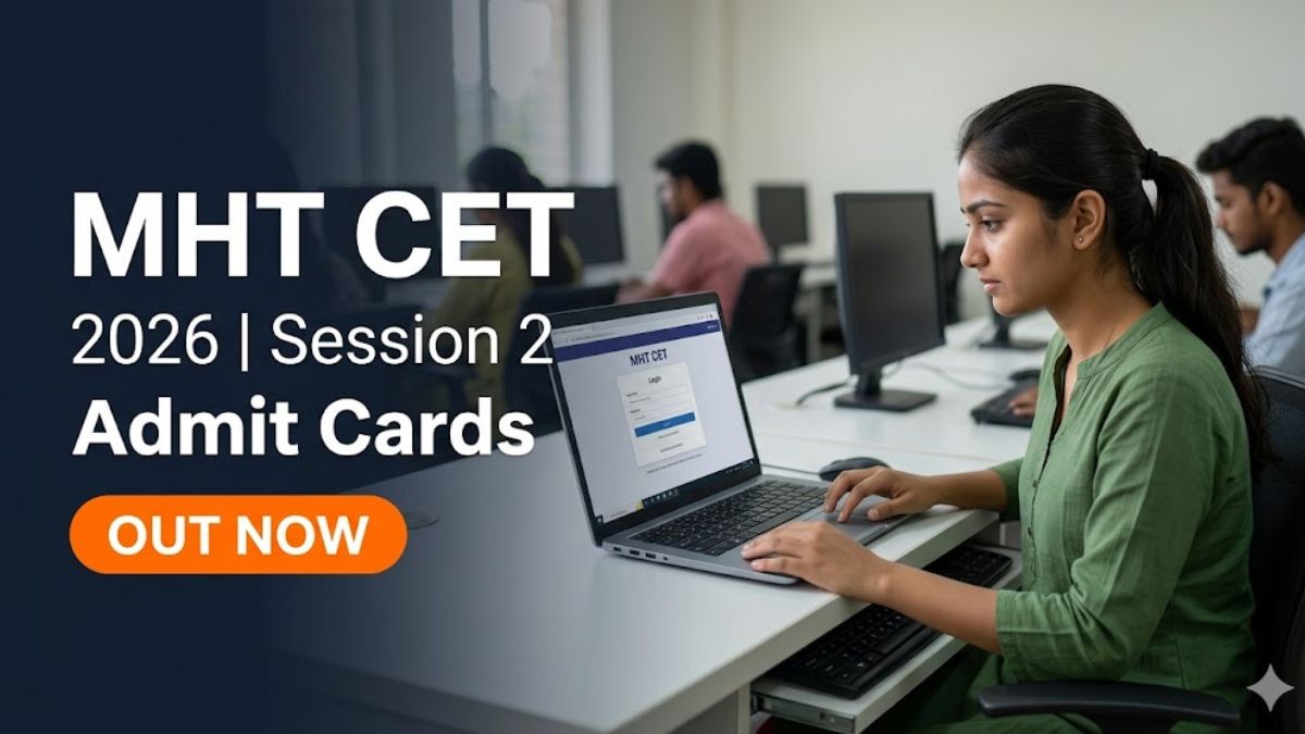 MHT CET 2026 Session 2 Admit Cards Out for PCM Group; Download @cetcell ...