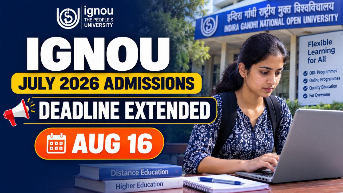 IGNOU July 2026 Admission Deadline Extended to Aug 16; Apply Now