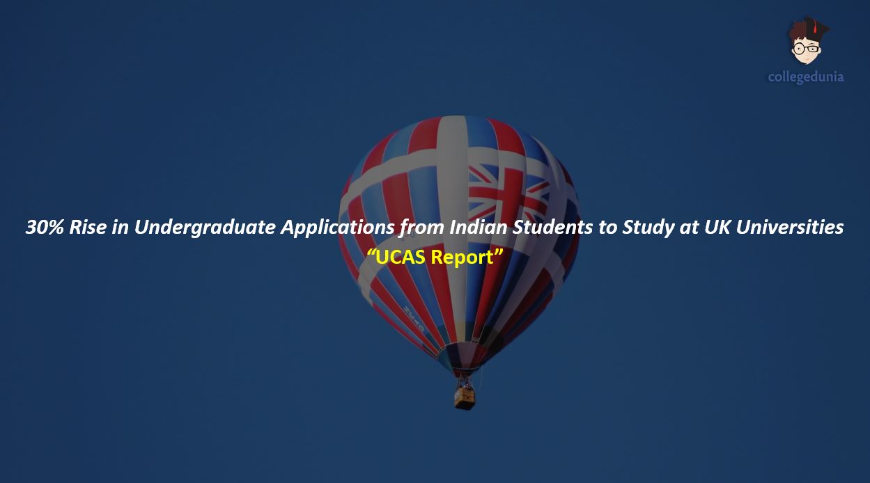 30% Rise in Undergraduate Applications from Indian Students to Study at ...
