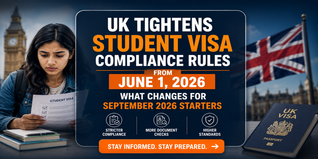 UK Tightens Student Visa Compliance Rules from June 1, 2026: What Changes for September 2026 Starters