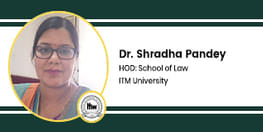 Interview Dr Shradha Pandey Head of the Department School of Law at ITM University Raipur
