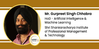 Shri Shankaracharya Institute of Professional Management and Technology, Head of the Department: Artificial Intelligence and Machine Learning: Mr. Gurpreet Singh Chhabra Interview