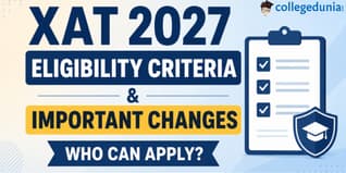 XAT 2027 Eligibility Criteria & Important Changes: Who Can Apply?