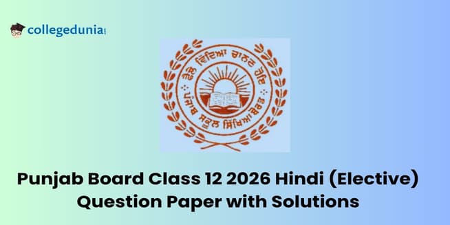 Punjab Board Class 12 2026 Hindi (Elective) Question Paper with Solution PDF : Download Here