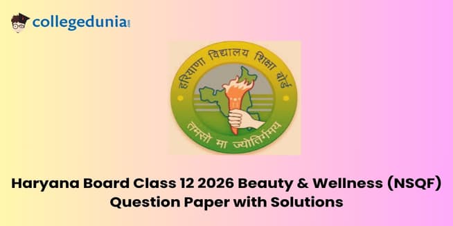 Haryana Board Class 12 2026 Beauty & Wellness (NSQF) Question Paper with Solution PDF : Available Here