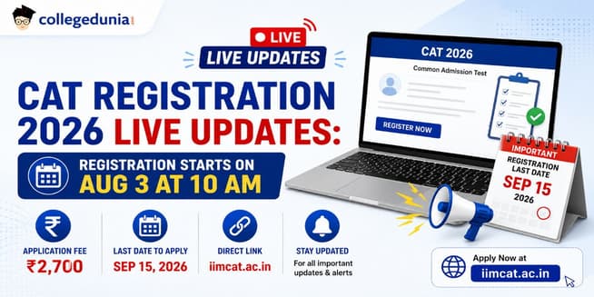 CAT Registration 2026 Live Updates: Direct Link, Registration Starts on Aug 3 at 10 AM, Fees, Last Date